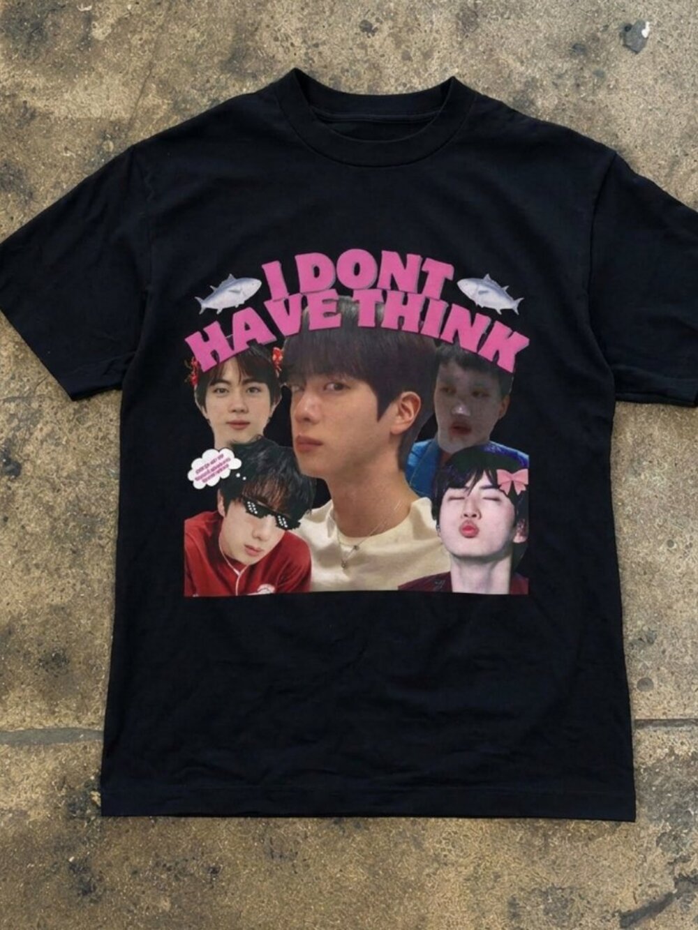 BTS JIN "I Don't Have Think" Funny T-Shirt